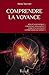 Comprendre la voyance : Réalité scientifique, conscience non-locale, capacités intuitives, la pro by 