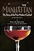 The Manhattan: The Story of the First Modern Cocktail with Recipes by Philip Greene, Dale DeGroff