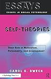 Self-theories: Their Role in Motivation, Personality, and Development (Essays in Social Psychology)