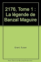 2176, Tome 1 : La légende de Banzaï Maguire