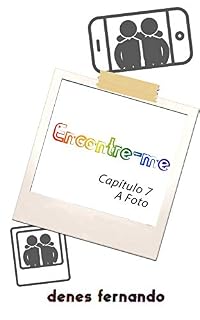 Livro Encontre-me: Capítulo 7 - A Foto