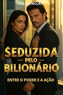 Livro Seduzida Pelo Bilionário: Entre o Poder e a Paixão