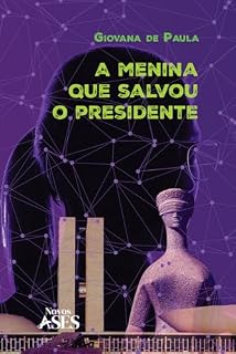 Livro A MENINA QUE SALVOU O PRESIDENTE