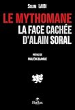 Le mythomane : La face cachée d'Alain Soral by 
