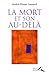 La mort et son au-delà : Perspectives chrétiennes by André-Mutien Léonard