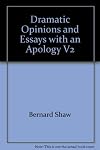 Dramatic Opinions and Essays Volume II