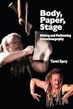 Body, Paper, Stage: Writing and Performing