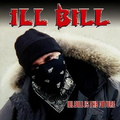 ILL BiLL - ILL Bill Is The Future - Zortam Music