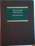 Environmental Enforcement : Civil and Criminal, Riesel, Daniel, 1588520722
