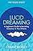 Lucid Dreaming: A Beginner's Guide to Becoming Conscious in Your Dreams (Hay House Basics) by Charlie Morley