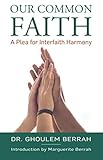 Our Common Faith: A Plea for Interfaith Harmony by Dr. Ghoulem Berrah