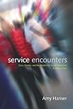 Service Encounters : Class, Gender, and the Market for Social Distinction in Urban China, Hanser, Amy, 0804758360