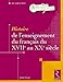Histoire de l'enseignement du français du XVIIe au XXe siècle by 