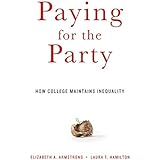 Paying for the Party: How College Maintains Inequality