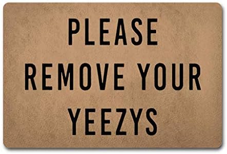 Needyounow Funny Words Saying Please Remove Your Yeezys, Humor Polyester Welcome Door Mat Rug Indoor Mats Decor Rug for Home/Office/Bedroom Skiding-prooof,18"X30"