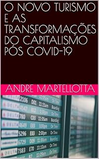 Livro O NOVO TURISMO E AS TRANSFORMAÇÕES DO CAPITALISMO PÓS COVID-19