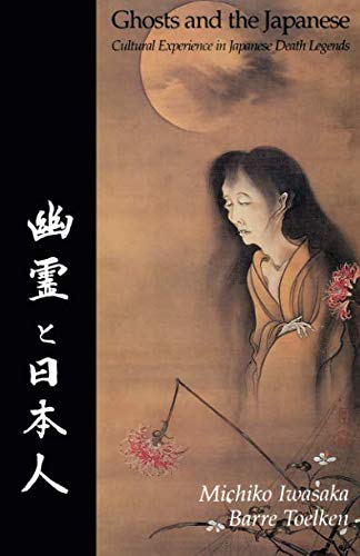 Ghosts And The Japanese: Cultural Experience in Japanese...
