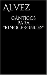Livro CÂNTICOS PARA "RINOCERONCES": 3.0