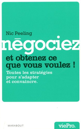 Négociez et obtenez ce que vous voulez !