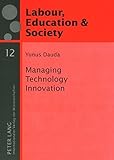 Image de Managing Technology Innovation: The Human Resource Management Perspective (Arbeit, Bildung und Gesellschaft / Labour, Education and Society)