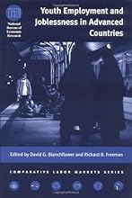 Youth Employment and Joblessness in Advanced Countries (National Bureau of Economic Research Comparative Labor Markets Series)