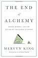 The End of Alchemy: Money, Banking, and the Future of the Global Economy