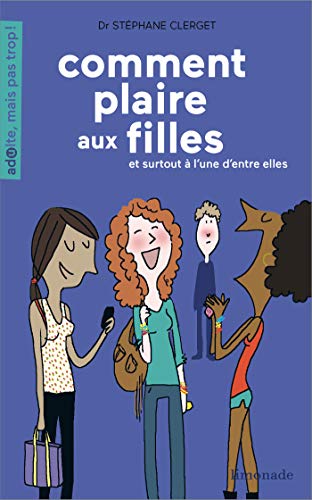 Comment Plaire Aux Filles Et Surtout L'Un D'Entre Elles (English and French Edition) by Clerget St'phane