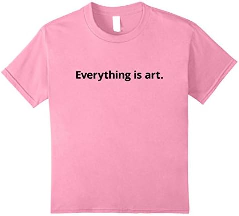 Kids Everything Is Art | This Is Art - T Shirt Tee ( Two Sided ) 10 Pink