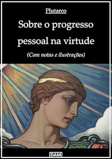 Livro Sobre o progresso pessoal na virtude: (Com notas e ilustrações)