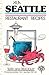 A LA Seattle: Restaurant Recipes by
