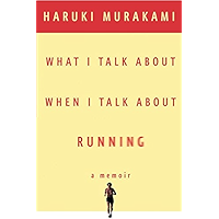 What I Talk About When I Talk About Running (Vintage International) book cover What I Talk About When I Talk About Running (Vintage International) book cover