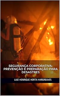 Livro Segurança Corporativa: Prevenção e Preparação para Desastres