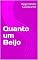 Livro Quanto um Beijo