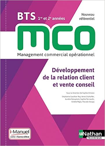 Developpement De La Relation Client Et Vente Conseil Bts 1 Et 2 Mco Livre Licence Eleve 2019 Bts Muc French Edition Collectif Ortolan Sophie 9782091653327 Amazon Com Books