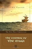 The Coming of the Magi (Next Phase Chronicles) by Laurie Foston