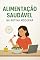 Livro ALIMENTAÇÃO SAUDÁVEL NA ROTINA MODERNA