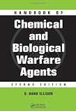 Handbook of Chemical and Biological Warfare Agents by D. Hank Ellison