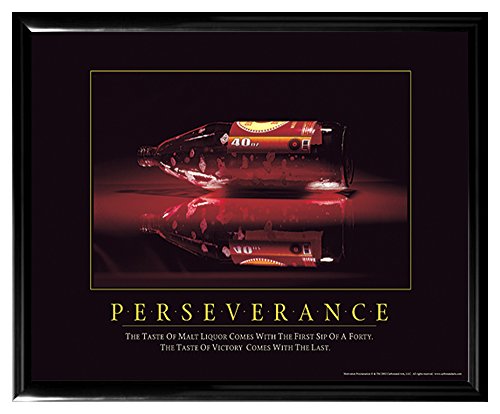 Culturenik Perseverance 40 Ounce Beer College Novelty Drinking Partying Humor Decorative Framed Poster Print 8x10