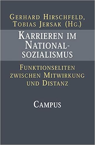 Karrieren Im Nationalsozialismus Funktionseliten Zwischen Mitwirkung Und Distanz Amazon De Hirschfeld Gerhard Jersak Tobias Bucher