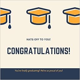 Hats Off To You Congratulations You Re Finally Graduating We Re So Proud Of You College High School Graduation Party Free Layout Guest Book For Gifts For College Graduation Guest Books Journals Graceland