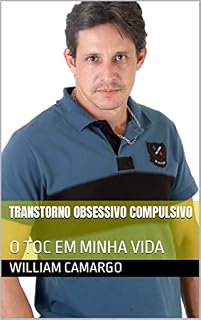 Livro TRANSTORNO OBSESSIVO COMPULSIVO: O TOC EM MINHA VIDA