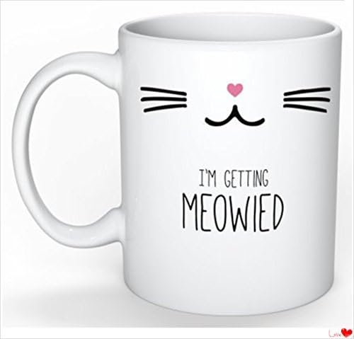 I'm Getting Meowied Mug I'm Getting Meowied Cup Cute Ceramic Coffee Mug 11 OZ Tea Mug Coffee Mug Coco Cup