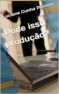 Livro Pode isso produção? (Poliana Bucowski)