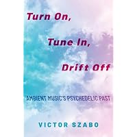 Amazon.com: Turn On, Tune In, Drift Off: Ambient Music's