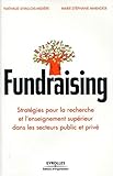 Fundraising: Stratégies pour la recherche et l'enseignement supérieur dans les secteurs public et privé. (ED ORGANISATION) (French Edition) by