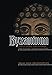 Byzantium: Church, Society, and Civilization Seen through Contemporary Eyes