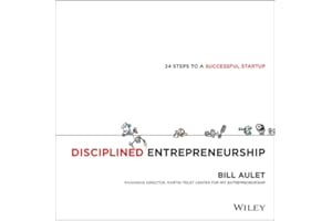 Disciplined Entrepreneurship: 24 Steps to a Successful Startup