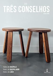 Livro Os 3 Conselhos: para um discípulo, para um discipulador e para um líder