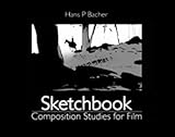 Sketchbook: Composition Studies for Film Sketchbook: Composition Studies for Film