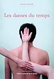 Les danses du temps: Recherches sur la notion de temps en danse contemporaine (French Edition) by